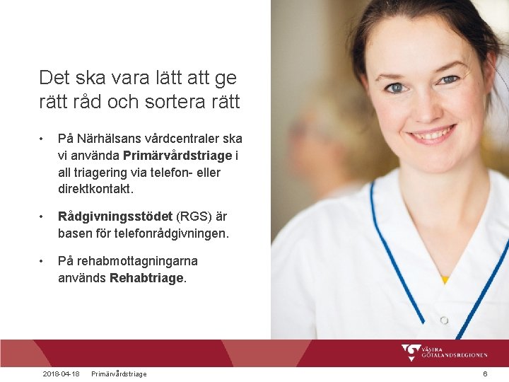 Det ska vara lätt att ge rätt råd och sortera rätt • På Närhälsans