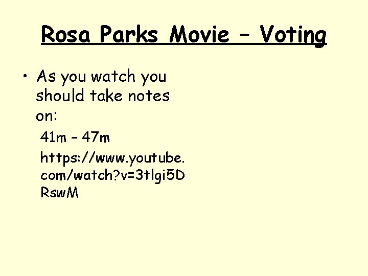Rosa Parks Movie – Voting • As you watch you should take notes on: