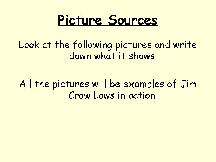 Picture Sources Look at the following pictures and write down what it shows All