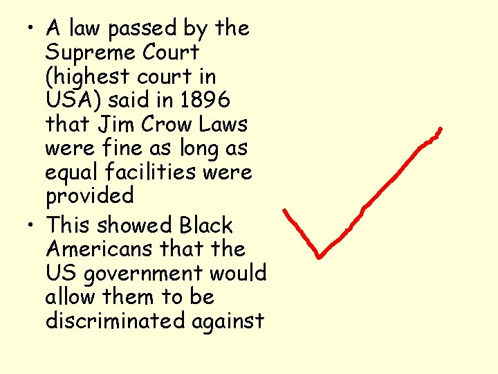  • A law passed by the Supreme Court (highest court in USA) said