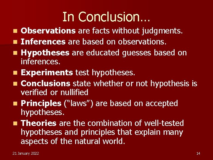 In Conclusion… n n n n Observations are facts without judgments. Inferences are based