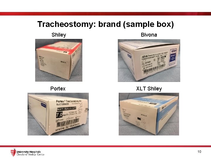 Tracheostomy: brand (sample box) Shiley Bivona Portex XLT Shiley 10 