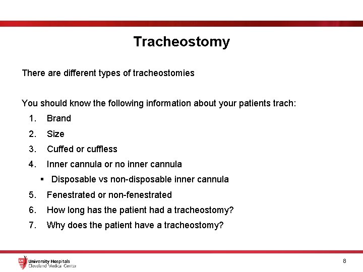 Tracheostomy There are different types of tracheostomies You should know the following information about