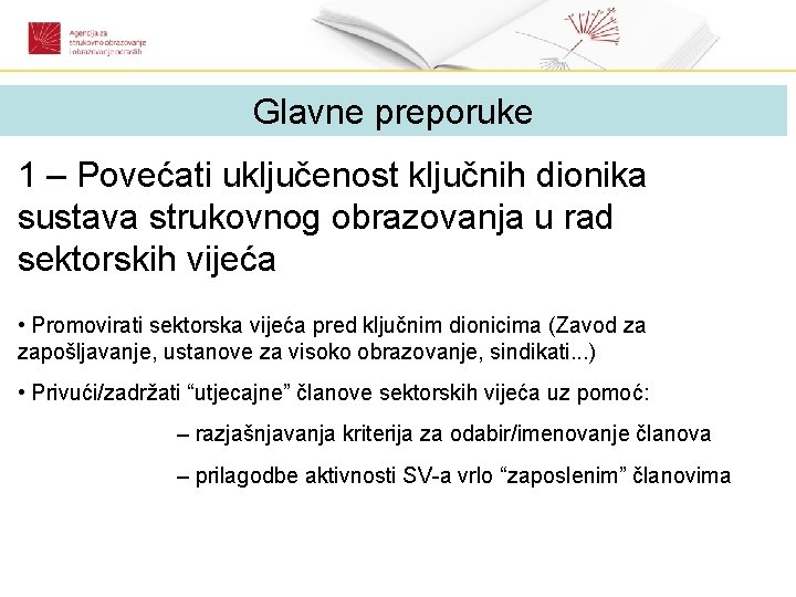 Glavne preporuke 1 – Povećati uključenost ključnih dionika sustava strukovnog obrazovanja u rad sektorskih