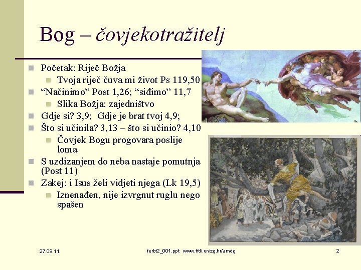 Bog – čovjekotražitelj n Početak: Riječ Božja Tvoja riječ čuva mi život Ps 119,