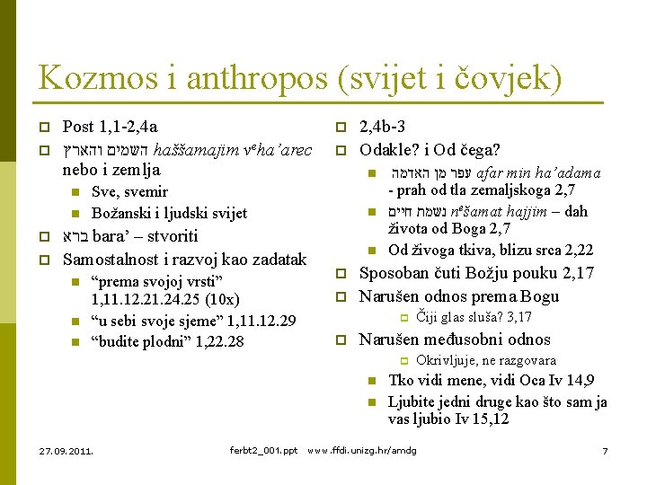 Kozmos i anthropos (svijet i čovjek) p p Post 1, 1 -2, 4 a