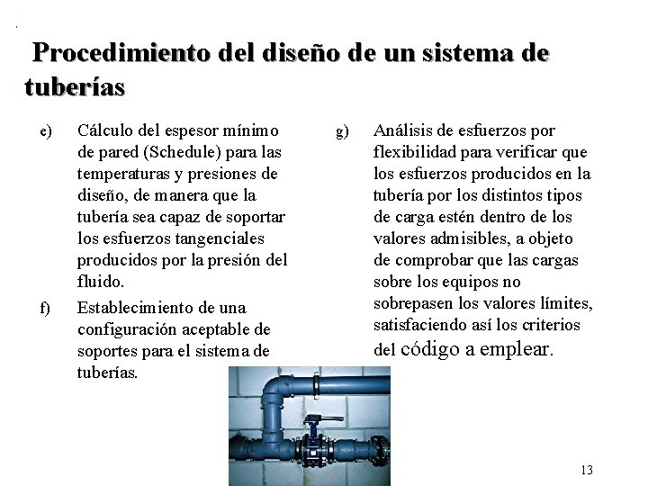 Procedimiento del diseño de un sistema de tuberías e) f) Cálculo del espesor mínimo