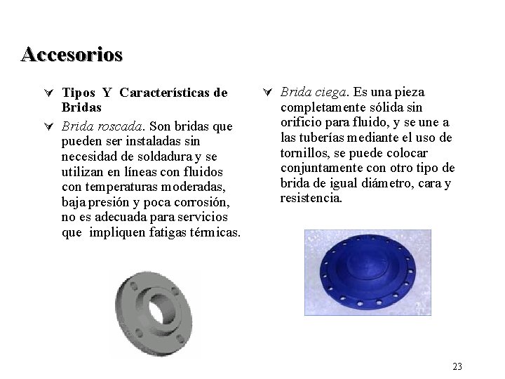 Accesorios Ú Tipos Y Características de Bridas Ú Brida roscada. Son bridas que pueden