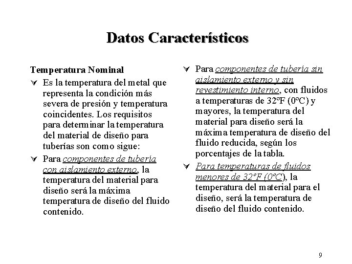 Datos Característicos Temperatura Nominal Ú Es la temperatura del metal que representa la condición