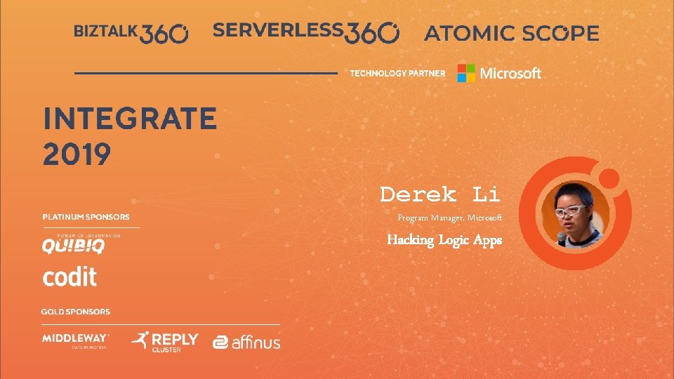 INTEGRATE etc. venues, JUNE 3 - 5, 2019 Derek Li Program Manager, Microsoft Hacking