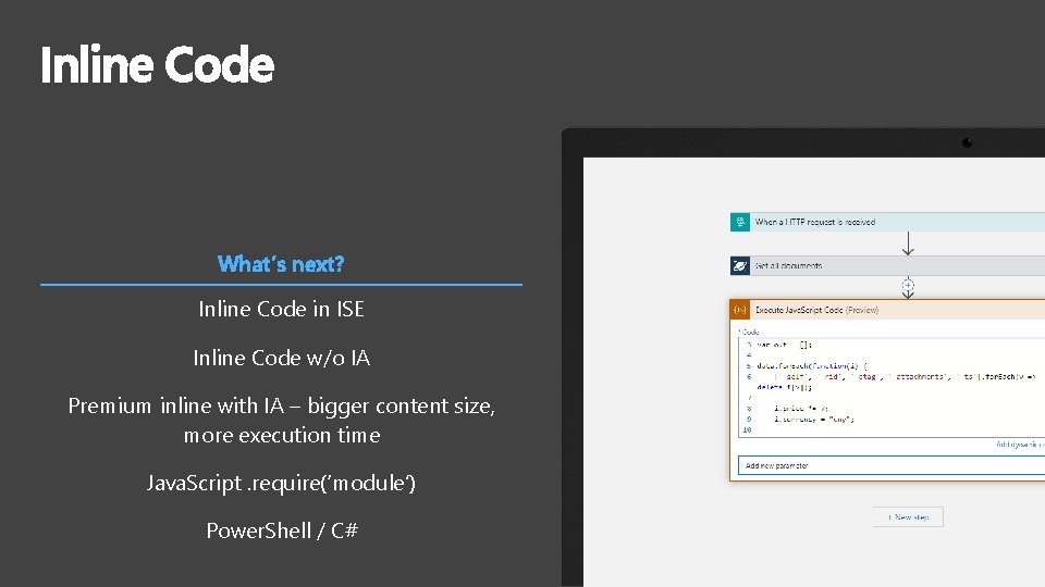 Inline Code What’s next? Inline Code in ISE Inline Code w/o IA Premium inline