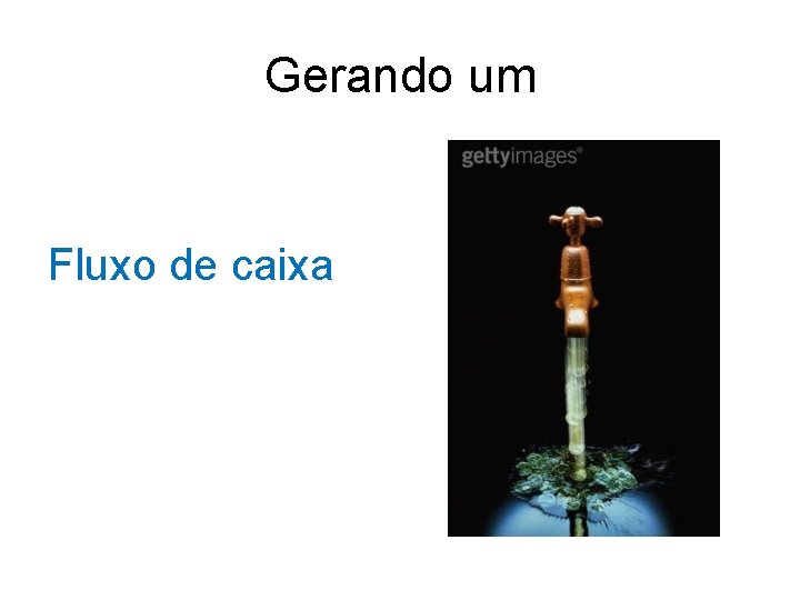 Gerando um Fluxo de caixa 