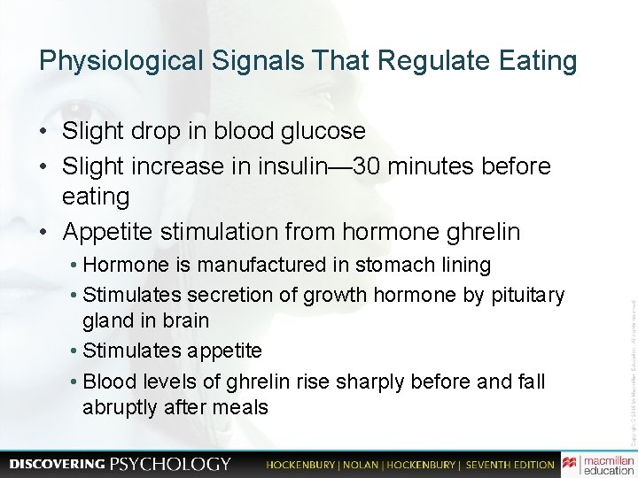 Physiological Signals That Regulate Eating • Slight drop in blood glucose • Slight increase