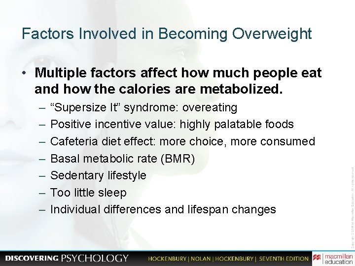 Factors Involved in Becoming Overweight • Multiple factors affect how much people eat and