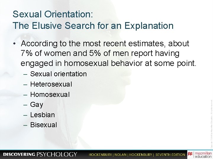 Sexual Orientation: The Elusive Search for an Explanation • According to the most recent