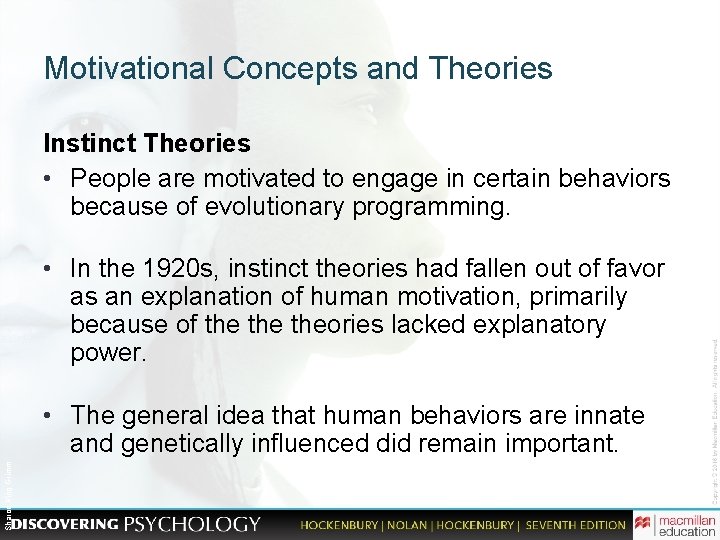 Motivational Concepts and Theories Instinct Theories • People are motivated to engage in certain