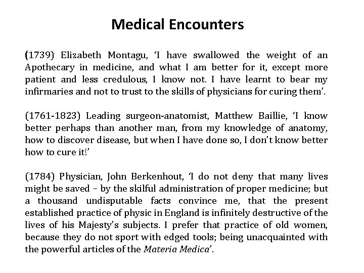 Medical Encounters (1739) Elizabeth Montagu, ‘I have swallowed the weight of an Apothecary in