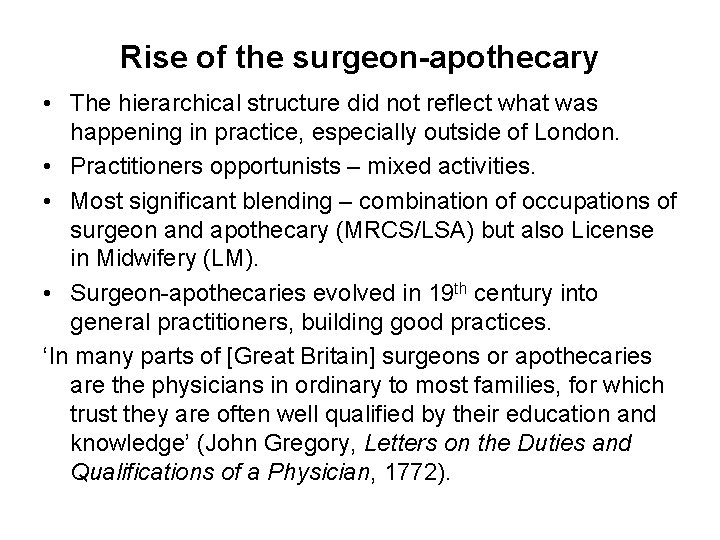 Rise of the surgeon-apothecary • The hierarchical structure did not reflect what was happening