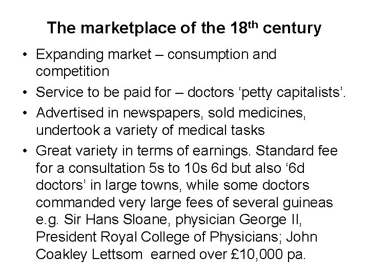 The marketplace of the 18 th century • Expanding market – consumption and competition