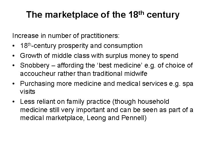 The marketplace of the 18 th century Increase in number of practitioners: • 18