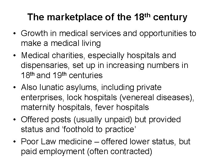 The marketplace of the 18 th century • Growth in medical services and opportunities