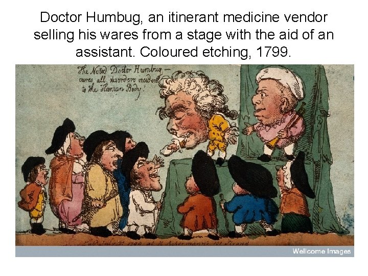 Doctor Humbug, an itinerant medicine vendor selling his wares from a stage with the