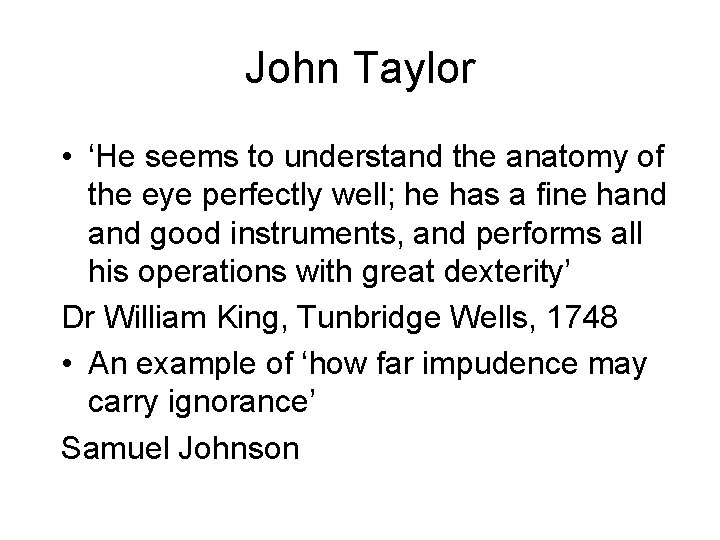 John Taylor • ‘He seems to understand the anatomy of the eye perfectly well;