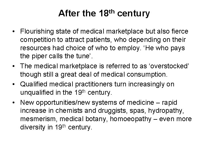 After the 18 th century • Flourishing state of medical marketplace but also fierce