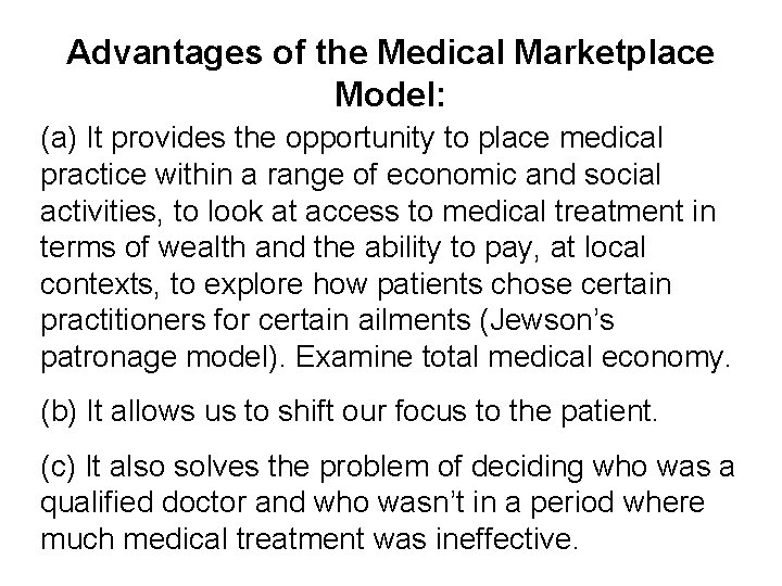 Advantages of the Medical Marketplace Model: (a) It provides the opportunity to place medical