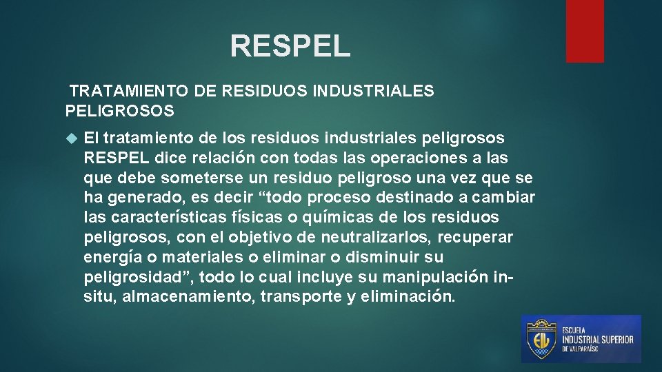 RESPEL TRATAMIENTO DE RESIDUOS INDUSTRIALES PELIGROSOS El tratamiento de los residuos industriales peligrosos RESPEL