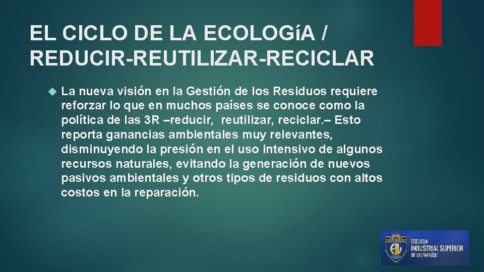 EL CICLO DE LA ECOLOGíA / REDUCIR-REUTILIZAR-RECICLAR La nueva visión en la Gestión de