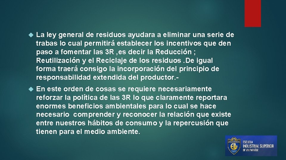  La ley general de residuos ayudara a eliminar una serie de trabas lo