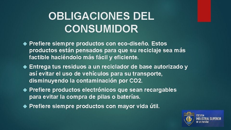 OBLIGACIONES DEL CONSUMIDOR Prefiere siempre productos con eco-diseño. Estos productos están pensados para que