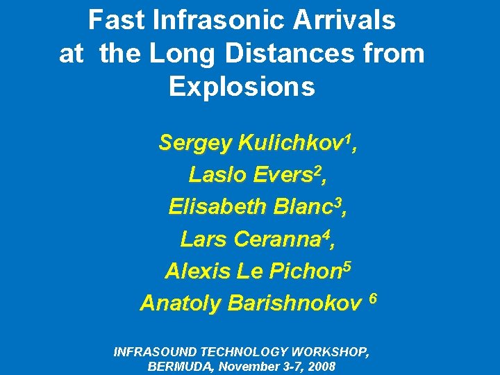 Fast Infrasonic Arrivals at the Long Distances from