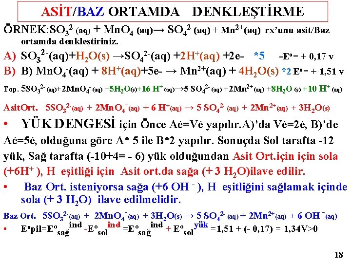 ASİT/BAZ ORTAMDA DENKLEŞTİRME ÖRNEK: SO 32 -(aq) + Mn. O 4 -(aq)→ SO 42