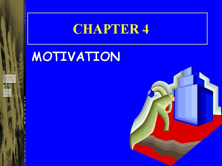 CHAPTER 4 MOTIVATION 
