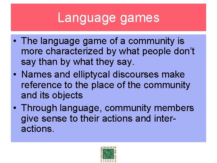 Language games • The language game of a community is more characterized by what