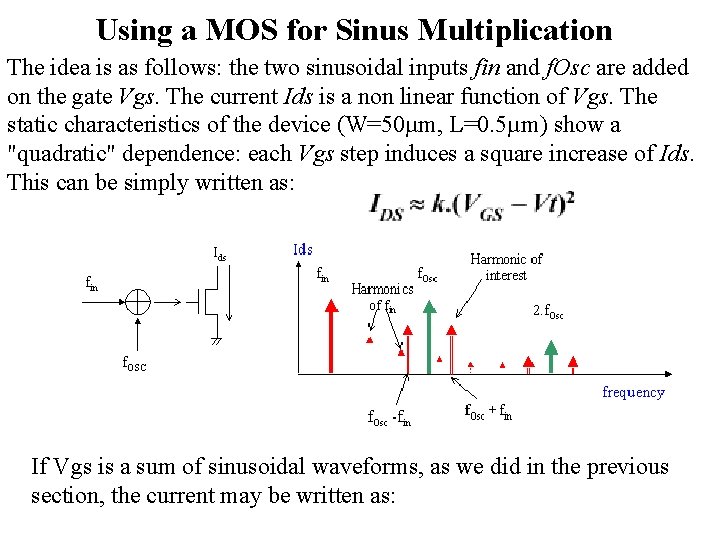 Using a MOS for Sinus Multiplication The idea is as follows: the two sinusoidal