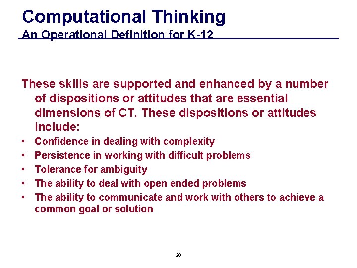 Computational Thinking An Operational Definition for K-12 These skills are supported and enhanced by