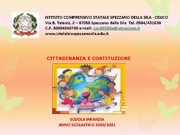 ISTITUTO COMPRENSIVO STATALE SPEZZANO DELLA SILA - CELICO Via B. Telesio, 2 – 87058