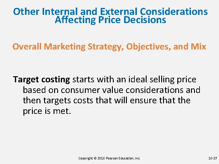 Other Internal and External Considerations Affecting Price Decisions Overall Marketing Strategy, Objectives, and Mix