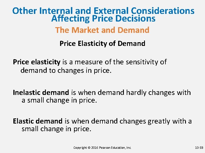 Other Internal and External Considerations Affecting Price Decisions The Market and Demand Price Elasticity
