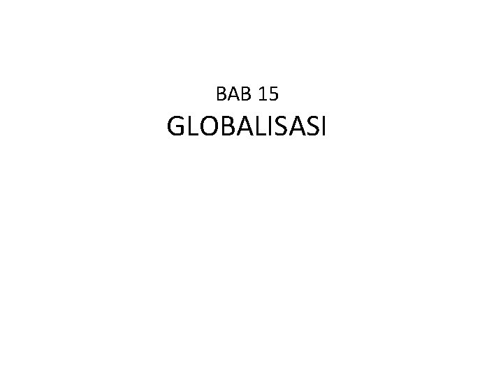 BAB 15 GLOBALISASI 