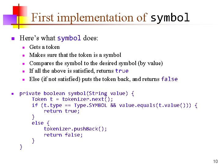 First implementation of symbol n Here’s what symbol does: n n n Gets a