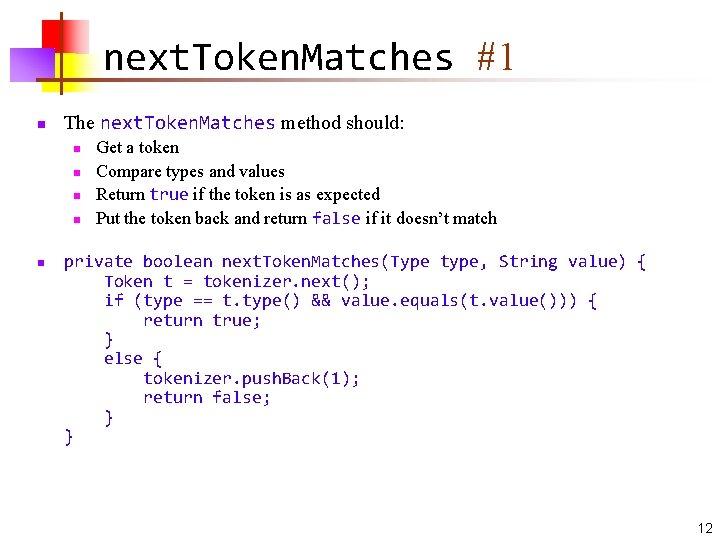 next. Token. Matches #1 n The next. Token. Matches method should: n n n