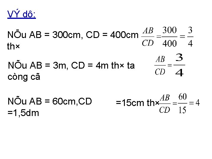 VÝ dô: NÕu AB = 300 cm, CD = 400 cm th× NÕu AB