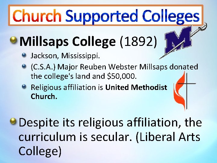 Church Supported Colleges Millsaps College (1892) Jackson, Mississippi. (C. S. A. ) Major Reuben