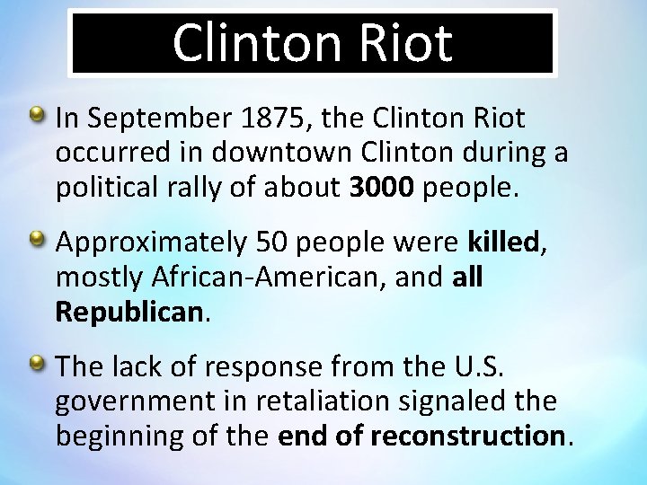 Clinton Riot In September 1875, the Clinton Riot occurred in downtown Clinton during a