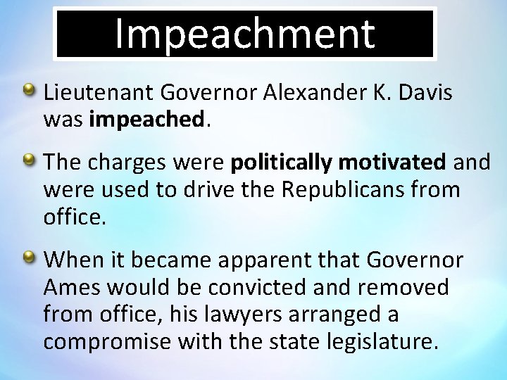 Impeachment Lieutenant Governor Alexander K. Davis was impeached. The charges were politically motivated and