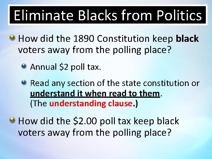 Eliminate Blacks from Politics How did the 1890 Constitution keep black voters away from